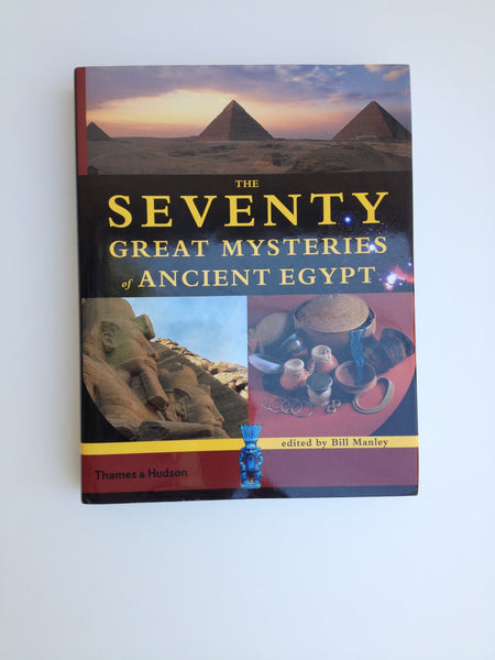 The Seventy Great Mysteries Of Ancient Egypt
