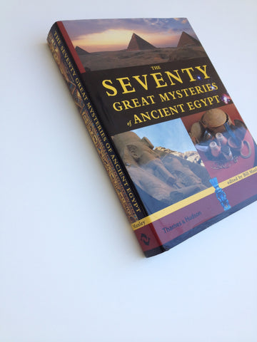 The Seventy Great Mysteries Of Ancient Egypt